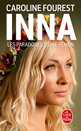 Inna: Les paradoxes d'une Femen von Le Livre de Poche